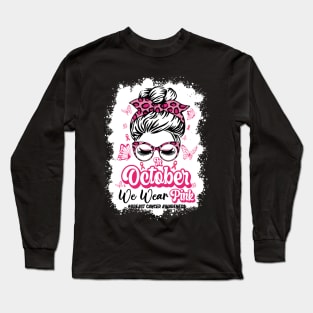 In October We Wear Pink Messy Bun Breast Cancer Awareness Long Sleeve T-Shirt